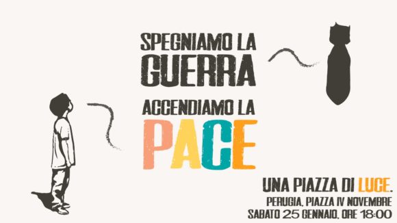 Spegniamo la guerra, accendiamo la Pace!